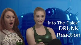 DOCTOR WHO - INTO THE DALEK - DRUNK REACTION VIDEO