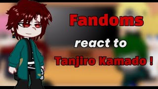 Fandoms react to Tanjiro Kamado! / Gacha react/ Bnha/ Kimetsu/ Jjk/ Naruto/ TokRev/ Tanjiro angst///