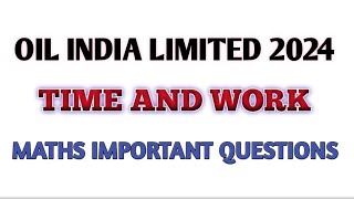 Oil India limited Maths | Time and work | Oil India limited 2024