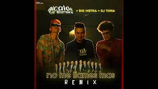 Big Metra, Dj Tona, Alcalde La Sonora - No Me Llames Más Remix  (Audio Oficial)