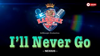 I'LL NEVER GO || Nexxus || KARAOKE COVER PH #cover #coversong #karaoke #lyrics #i'llnevergo #yt