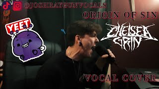 Chelsea Grin Origin Of Sin Vocal Cover x JoshRayGunVocals