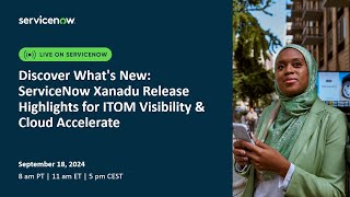 Discover What's New ServiceNow Xanadu Release Highlights for ITOM Visibility & Cloud Accelerate