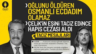 Kadir İnanır'ın hayat hikayesi | Çelik'in eşine attığı taciz mesajları | Osmanlı hakkındaki görüşü