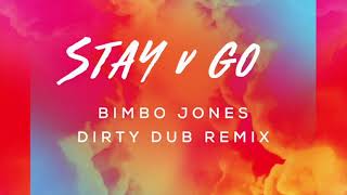 X.ARI - Stay v Go (Bimbo Jones Dirty Dub Remix)