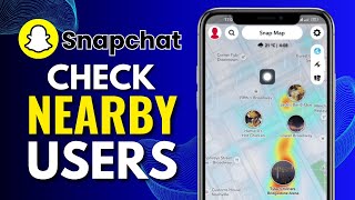 How To Check For Nearby Snapchat Users