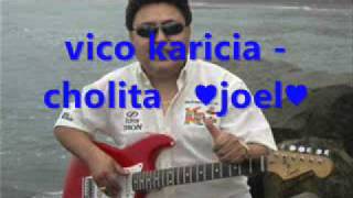 VICO Y SU GRUPO KARICIA - CHOLITA  2010