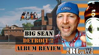 Big Sean Detroit 2 REACTION ❗🎤❗ Big Sean Detroit 2 ALBUM REVIEW 🔥