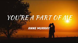 YOU'RE APART OF ME / By ANNE MURRAY (lyrics & video)