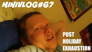 MiniVlog#67-POST HOLIDAY EXHAUSTION