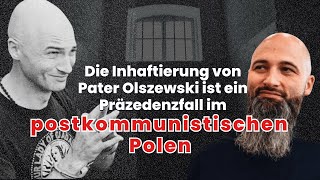 Die Inhaftierung von Pater Olszewski ist ein Präzedenzfall im postkommunistischen Polen