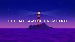 💓 E'le Me Amou Primeiro 💓