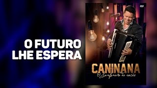 CANINANA - O Futuro lhe Espera