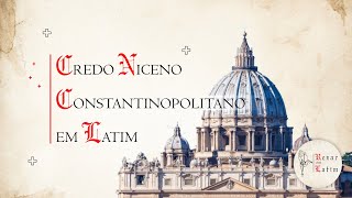 Credo Niceno Constantinopolitano em Latim | Rezar em Latim