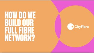 How we build our full fibre network