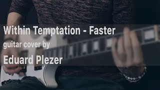 Within Temptation - Faster - Guitar cover by Eduard Plezer