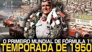 O PRIMEIRO CAMPEONATO MUNDIAL DE FÓRMULA 1 - TEMPORADA DE 1950