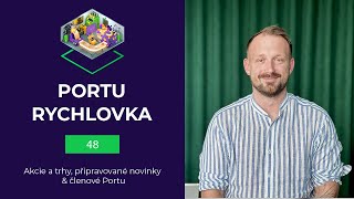 Portu Rychlovka - Díl 48 | Akcie a trhy, připravované novinky, členové Portu