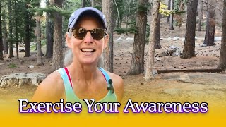 Exercise Your Awareness