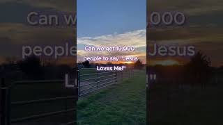 #shorts Can we get 10,000 people to say "Jesus Loves Me" #christian #challenge #bible #jesuslovesyou