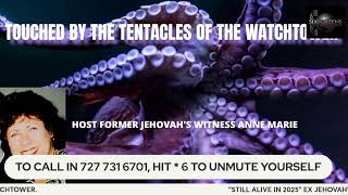 "TOUCHED BY THE TENTACLES OF THE WATCHTOWER" SEPT.7, 2024 EXPOSING THE WATCHTOWER