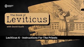 Instructions for the Priests – Leviticus Chapter 6