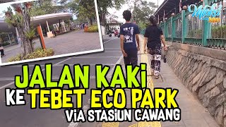 Jalan Kaki ke TEBET ECOPARK via Stasiun Cawang Cuma 10 menit