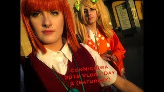 ConNichiwa 2018 Vlog - Day 2 (Saturday)