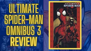 Ultimate Spider-Man Omnibus Volume 3 review!