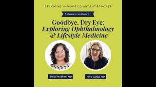 Dr. Pradhan's Interview with Dr. Wada on her podcast Becoming Immune Confident on Goodbye, Dry Eye!