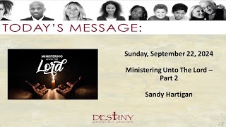 Ministering Unto The Lord - Pt 2 - Sandy Hartigan.