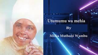 Utumumu Wa Mehia By Milka Muthoni Wambu