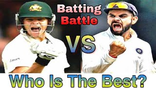 Virat Kohli vs Steven Smith Who is the Best | Virat vs Smith Batting Comparison