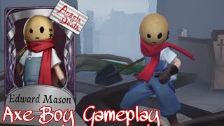 AXE BOY IS ACTUALLY FUN?!? || Identity V || Edward Mason Axe Boy A Skin Gameplay