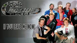 If You Leave Me Now - Chicago Karaoke