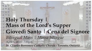 April 6, 2023: Holy Thursday - Mass of the Lord's Supper | Giovedì Santo - Cena del Signore