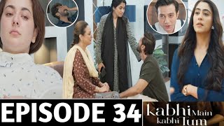 Kabhi Main Kabhi Tum Episode 33 & 34 Full Kabhi Main Kabhi Tum Episode 34 Teaser Ary Digital Drama