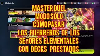 Master Duel Modo Solo Como pasar Los Guerreros de los Señores Elementales Con Decks Prestados