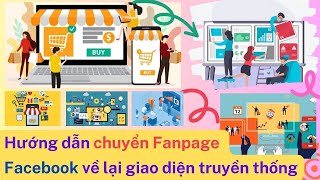 Hướng dẫn chuyển Fanpage Facebook về lại giao diện truyền thống