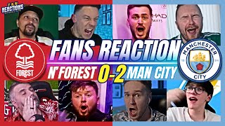 MAN CITY FANS REACTION TO FOREST 0-2 MAN CITY | PREMIER LEAGUE