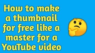 How to make a thumbnail for a YouTube video easily in your Android phone