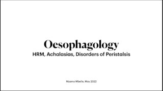 Introduction to High Resolution Manometry, Achalasia and Other Oesophageal motility disorders