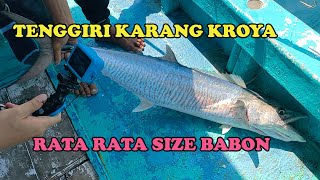 PENGEN NARIK TENGGIRI BABON?? SPOT KROYA SARANGNYA, SELALU DAPAT TENGGIRI BABON KALO MANCING DISINI