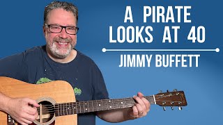 A Pirate Looks At 40 by Jimmy Buffett - Beginner Guitar Lesson