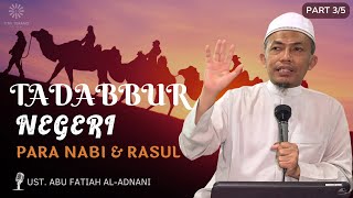 Kajian Ustadz Abu Fatiah Al Adnani Terbaru - Tadabbur Negeri Para Nabi dan Rasul Part 3/5