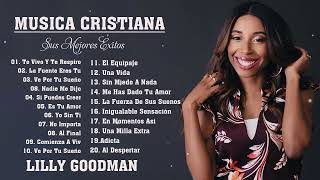 MUSICA CRISTIANA : LILLY GOODMAN -  Al Final,  Nadie Me Dijo , No Importa , Es Tu Amor,Yo Sin Ti, ..