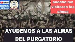 🟨 anoche me visitaron las almas ⭕ AYUDEMOS a las almas del Purgatorio