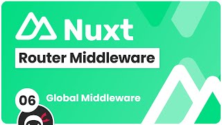 Nuxt Router Middleware Tutorial #6 - Global Middleware