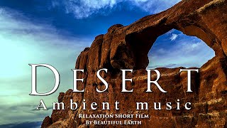 Listen relaxing ambient music and look at the wild deserts of the Earth.  Relaxation Film