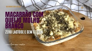 MACARRÃO AO MOLHO BRANCO ZERO LACTOSE E SEM GLÚTEN.